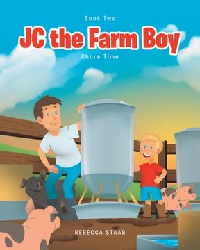 portada JC the Farm Boy: Chore Time: Book Two (en Inglés)