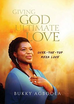 portada Giving god Ultimate Love: Over-The-Top Mega Love 