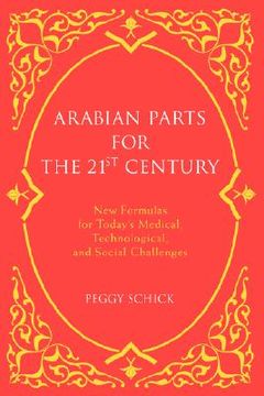 portada arabian parts for the 21st century: new formulas for today's medical, technological, and social challenges (en Inglés)
