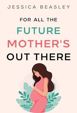 portada For all the Future Mother's out There