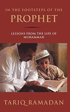 portada In the Footsteps of the Prophet: Lessons From the Life of Muhammad (en Inglés)