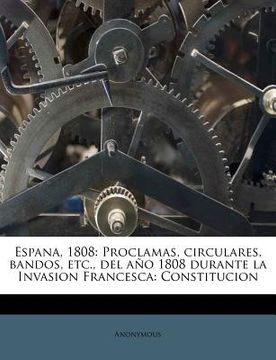 portada espana, 1808: proclamas, circulares, bandos, etc., del a o 1808 durante la invasion francesca: constitucion