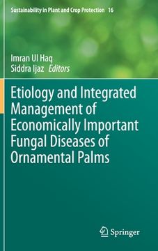 portada Etiology and Integrated Management of Economically Important Fungal Diseases of Ornamental Palms (in English)