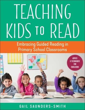 portada Teaching Kids to Read: Embracing Guided Reading in Primary School Classrooms 
