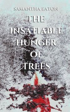 portada The Insatiable Hunger of Trees (en Inglés)
