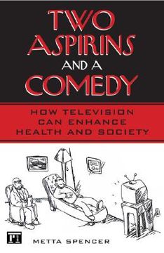 portada two aspirins and a comedy: how television can enhance health and society (en Inglés)