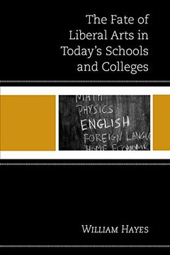 portada The Fate of Liberal Arts in Today's Schools and Colleges (in English)