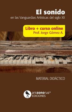 portada El sonido en las vanguardias artísticas del siglo XX: Libro + curso online (in Spanish)