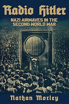 portada Radio Hitler: Nazi Airwaves in the Second World War (in English)