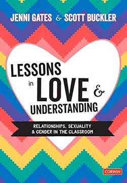portada Lessons in Love and Understanding: Relationships, Sexuality and Gender in the Classroom (Corwin Ltd) (en Inglés)