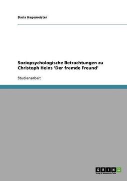 portada Soziopsychologische Betrachtungen zu Christoph Heins 'Der fremde Freund'