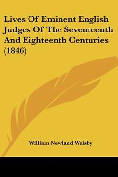portada lives of eminent english judges of the seventeenth and eighteenth centuries (1846) (en Inglés)
