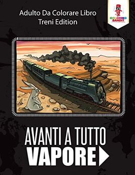 portada Avanti a Tutto Vapore: Adulto da Colorare Libro Treni Edition 