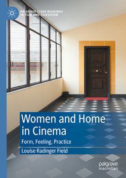 portada Women and Home in Cinema: Form, Feeling, Practice (in English)