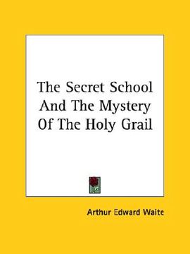 portada the secret school and the mystery of the holy grail (en Inglés)