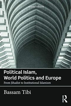portada Political Islam, World Politics and Europe: From Jihadist to Institutional Islamism (en Inglés)