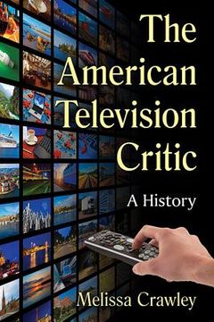 portada The American Television Critic: A History (en Inglés)