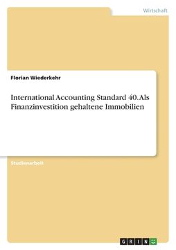 portada International Accounting Standard 40. Als Finanzinvestition gehaltene Immobilien (in German)