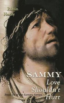 portada Sammy: Love Shouldn't Hurt: Book 10 of the Sammy Series (in English)