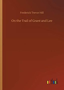 portada On the Trail of Grant and lee (en Inglés)