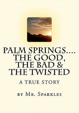 portada palm springs......the good, the bad & the twisted