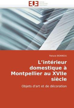 portada L'Interieur Domestique a Montpellier Au Xviie Siecle