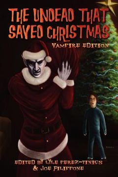 portada the undead that saved christmas: vampire edition (en Inglés)