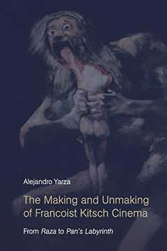 portada Yarza, a: Making and Unmaking of Francoist Kitsch Cinema (in English)