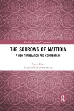 portada The Sorrows of Mattidia: A new Translation and Commentary (en Inglés)