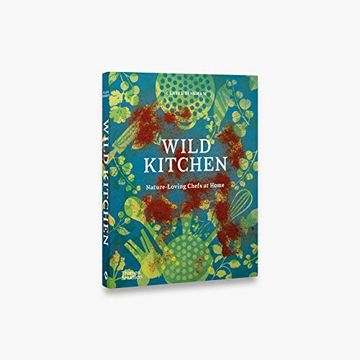 portada Wild Kitchen: Nature-Loving Chefs at Home