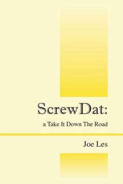 portada ScrewDat: a Take It Down The Road (en Inglés)