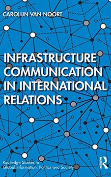 portada Infrastructure Communication in International Relations (Routledge Studies in Global Information, Politics and Society) (in English)