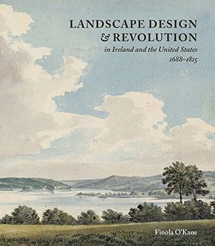 portada Landscape Design and Revolution in Ireland and the United States, 1688-1815 (en Inglés)