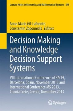 portada Decision Making and Knowledge Decision Support Systems: Viii International Conference of Racef, Barcelona, Spain, November 2013 and International. Notes in Economics and Mathematical Systems) 