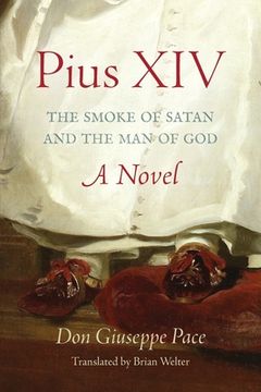 portada Pius XIV: The Smoke of Satan and the Man of God (in English)