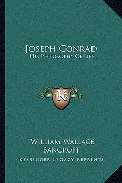 portada joseph conrad: his philosophy of life (in English)