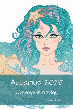 portada Aquarius 2025: Horoscope & Astrology (en Inglés)