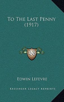 portada to the last penny (1917) (en Inglés)