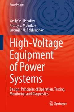 portada High-Voltage Equipment of Power Systems: Design, Principles of Operation, Testing, Monitoring and Diagnostics
