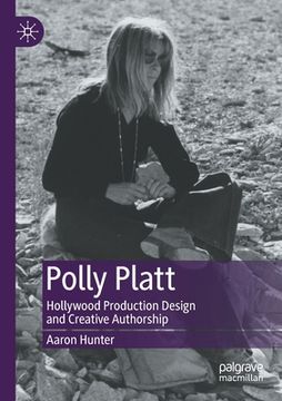 portada Polly Platt: Hollywood Production Design and Creative Authorship (en Inglés)