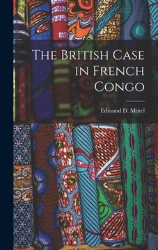 portada The British Case in French Congo (en Inglés)