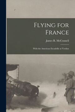 portada Flying for France: With the American Escadrille at Verdun (en Inglés)