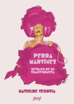 Perra Martínez. Retrato de un Transformista