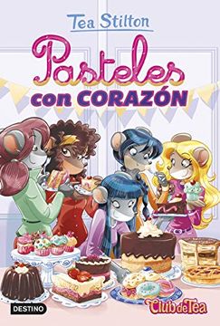 portada Pasteles con Corazón (Tea Stilton) (in Spanish)