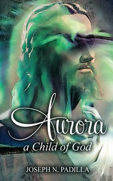 portada Aurora: A Child of God (en Inglés)