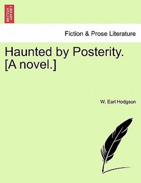 portada haunted by posterity. [a novel.] (en Inglés)