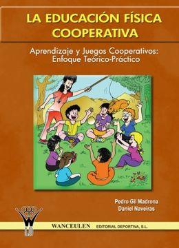 portada LA EDUCACIÓN FÍSICA COOPERATIVA : Aprendizaje y juegos cooperativos -Enfoque teórico-práctico