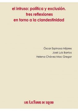 portada Intruso, el. Politica y Exclusion. Tres Reflexiones en Torno a la Clandestinidad (in Spanish)
