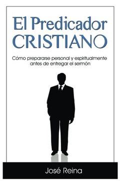 portada El Predicador Cristiano: Como prepararse personal y espiritualmente antes de entregar el sermon (Spanish Edition)