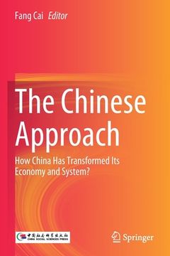 portada The Chinese Approach: How China Has Transformed Its Economy and System? (en Inglés)
